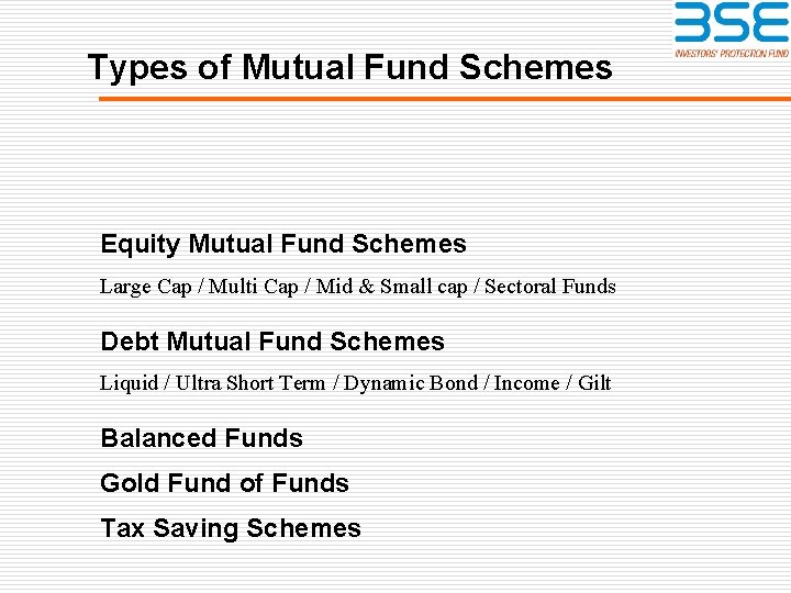 Types of Mutual Fund Schemes Equity Mutual Fund Schemes Large Cap / Multi Cap