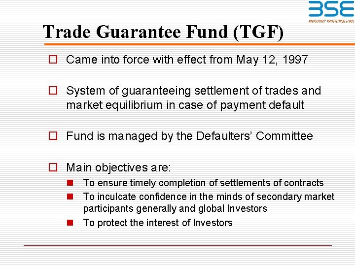Trade Guarantee Fund (TGF) o Came into force with effect from May 12, 1997