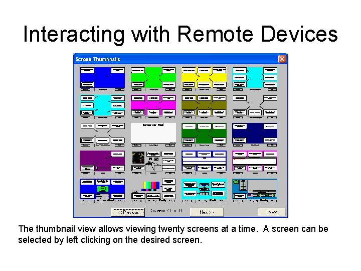 Interacting with Remote Devices The thumbnail view allows viewing twenty screens at a time.