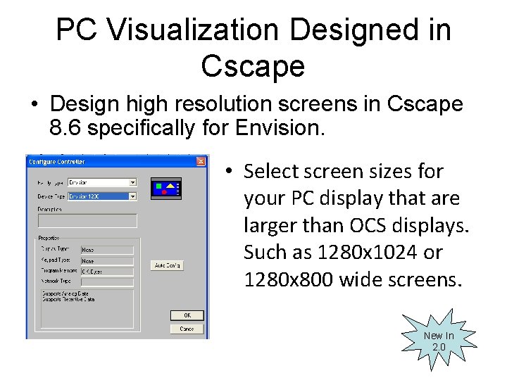 PC Visualization Designed in Cscape • Design high resolution screens in Cscape 8. 6