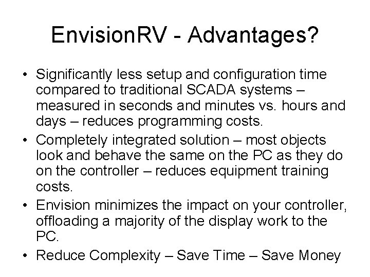 Envision. RV - Advantages? • Significantly less setup and configuration time compared to traditional