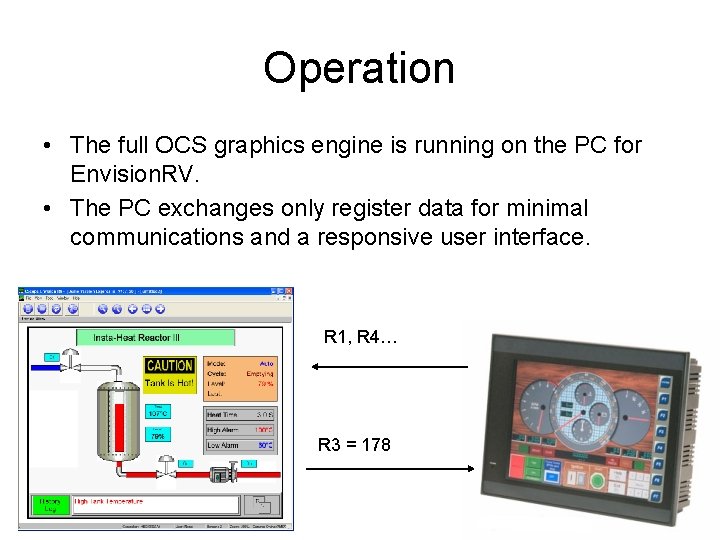 Operation • The full OCS graphics engine is running on the PC for Envision.