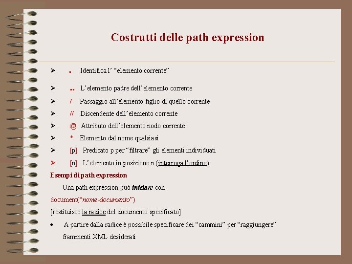 Costrutti delle path expression Ø . Identifica l’ “elemento corrente” Ø . . L’elemento