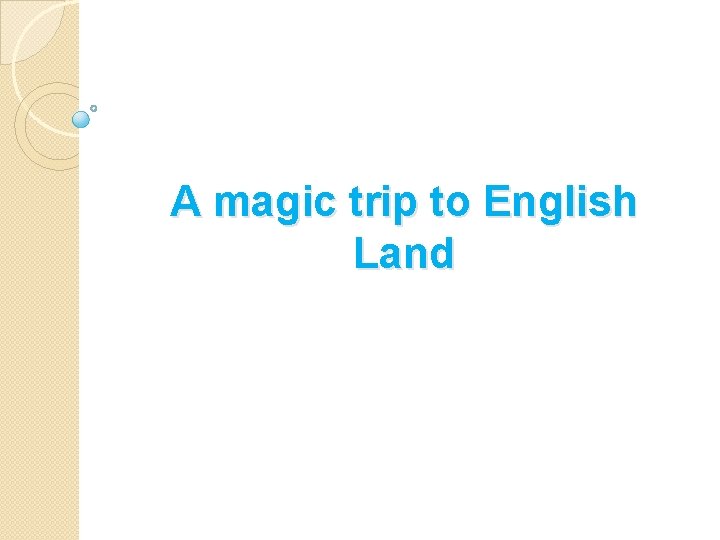 A magic trip to English Land 