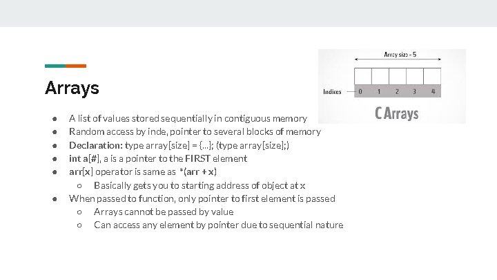 Arrays ● ● ● A list of values stored sequentially in contiguous memory Random