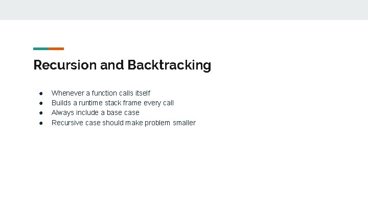 Recursion and Backtracking ● ● Whenever a function calls itself Builds a runtime stack