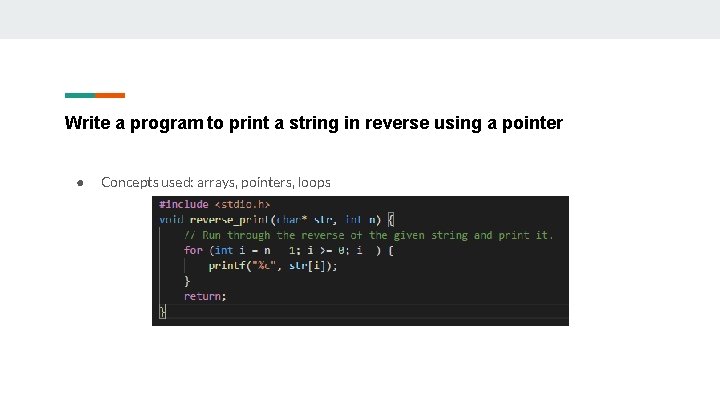 Write a program to print a string in reverse using a pointer ● Concepts