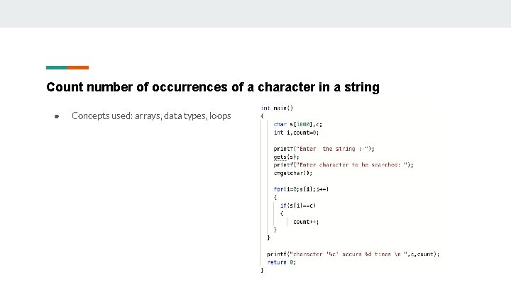 Count number of occurrences of a character in a string ● Concepts used: arrays,