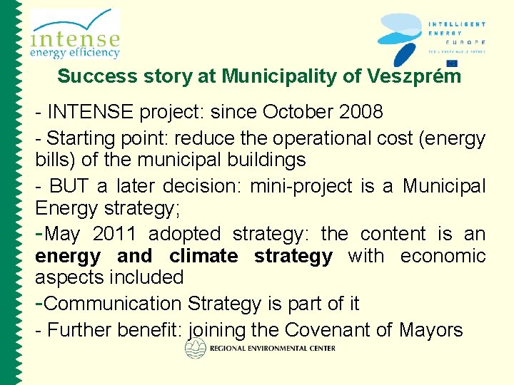 Success story at Municipality of Veszprém - INTENSE project: since October 2008 - Starting