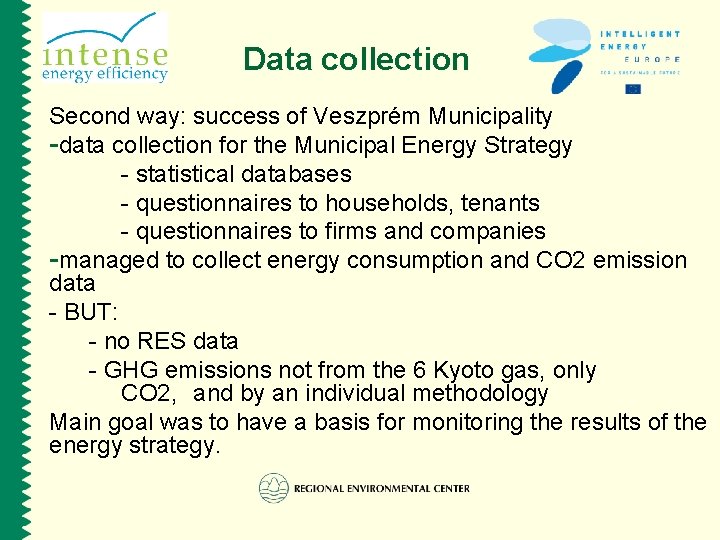 Data collection Second way: success of Veszprém Municipality -data collection for the Municipal Energy