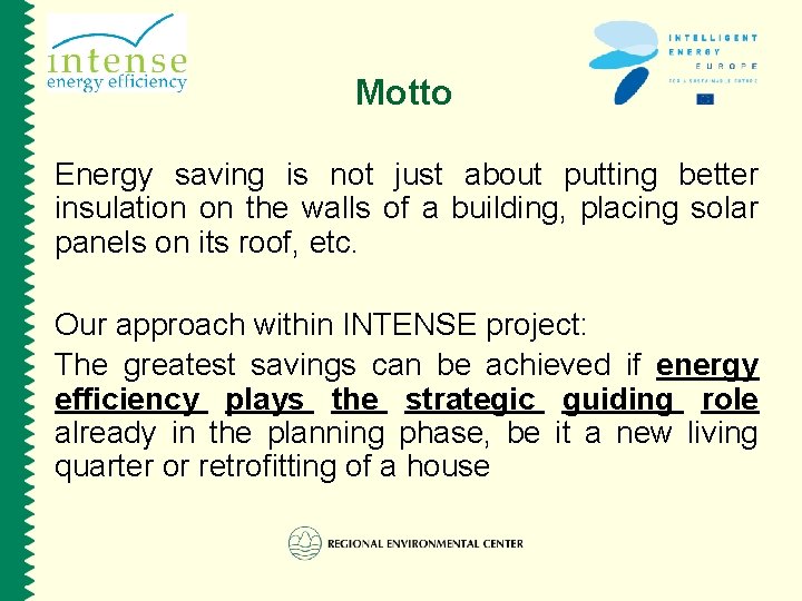 Motto Energy saving is not just about putting better insulation on the walls of