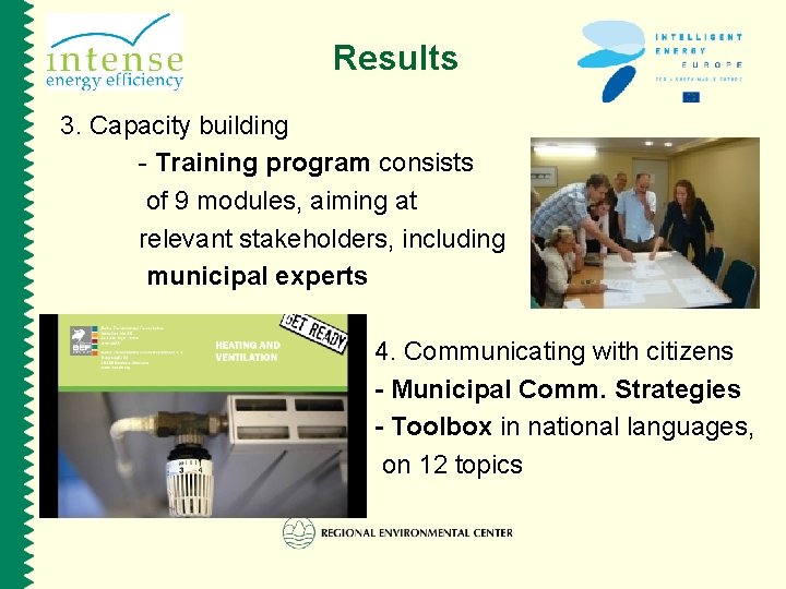 Results 3. Capacity building - Training program consists of 9 modules, aiming at relevant