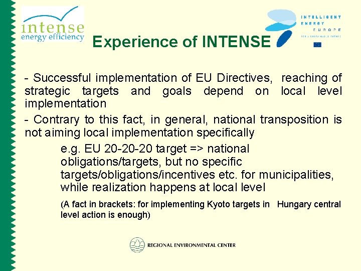 Experience of INTENSE - Successful implementation of EU Directives, reaching of strategic targets and