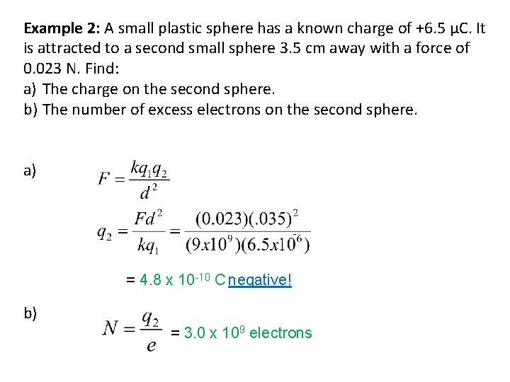 Example 2: A small plastic sphere has a known charge of +6. 5 µC.