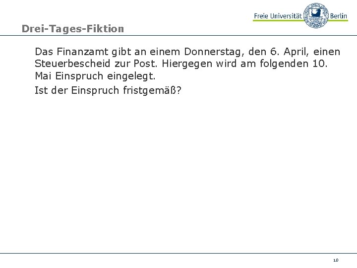 Drei-Tages-Fiktion Das Finanzamt gibt an einem Donnerstag, den 6. April, einen Steuerbescheid zur Post.