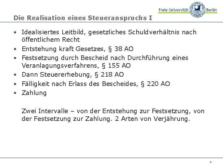 Die Realisation eines Steueranspruchs I • Idealisiertes Leitbild, gesetzliches Schuldverhältnis nach öffentlichem Recht •