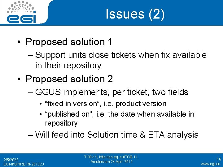 Issues (2) • Proposed solution 1 – Support units close tickets when fix available