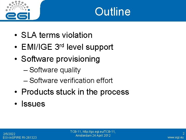 Outline • SLA terms violation • EMI/IGE 3 rd level support • Software provisioning