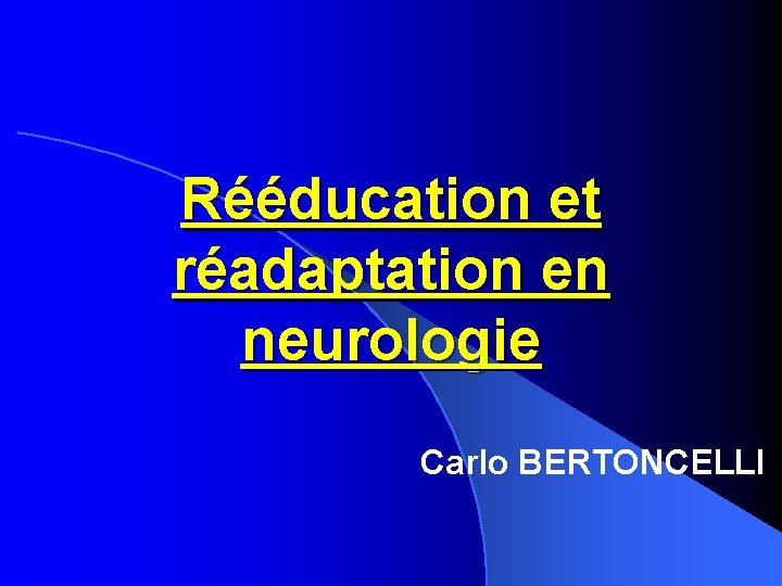 Rééducation et réadaptation en neurologie Carlo BERTONCELLI 