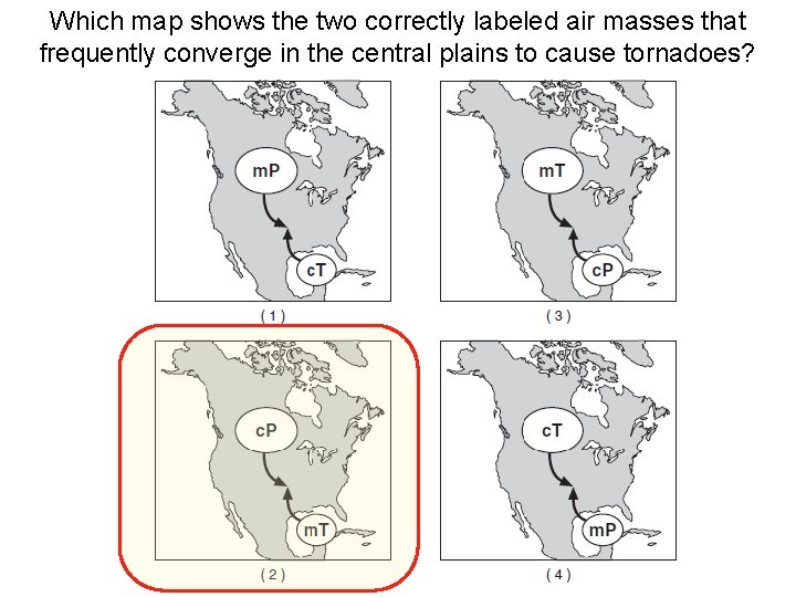 Which map shows the two correctly labeled air masses that frequently converge in the