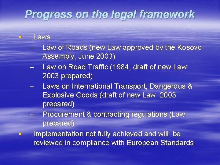 Progress on the legal framework § Laws – Law of Roads (new Law approved