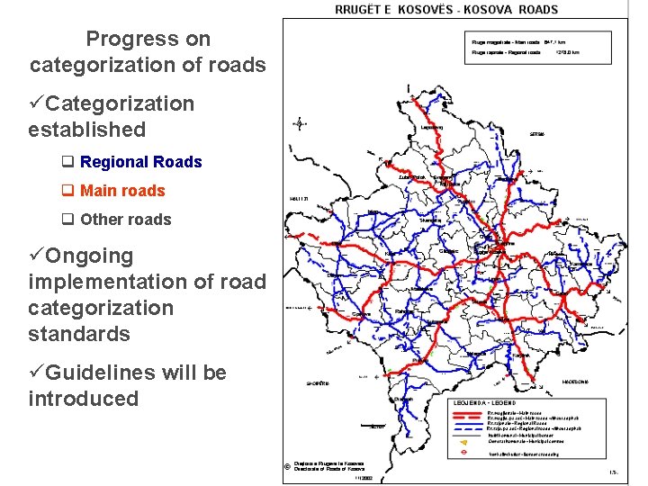 Progress on categorization of roads üCategorization established q Regional Roads q Main roads q