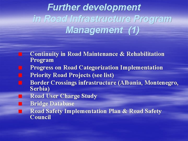 Further development in Road Infrastructure Program Management (1) Continuity in Road Maintenance & Rehabilitation