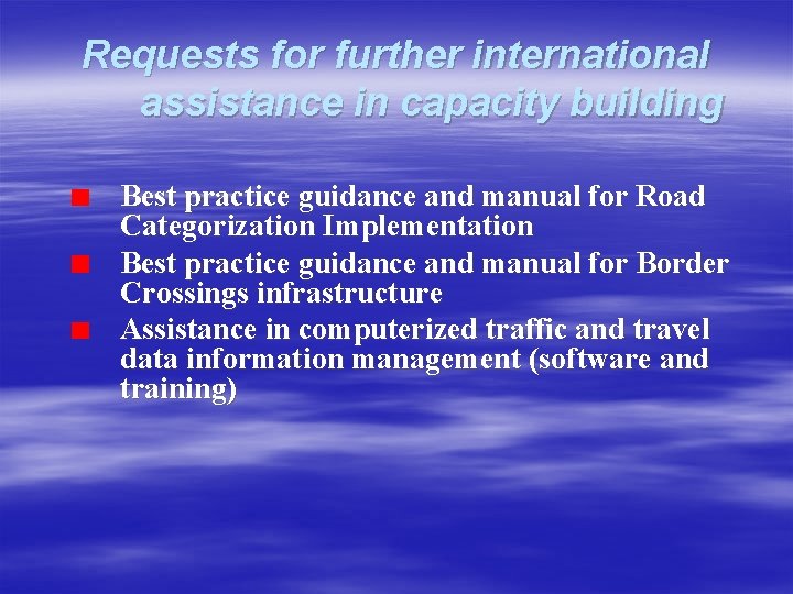 Requests for further international assistance in capacity building Best practice guidance and manual for