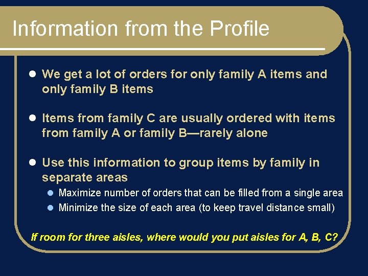 Information from the Profile l We get a lot of orders for only family