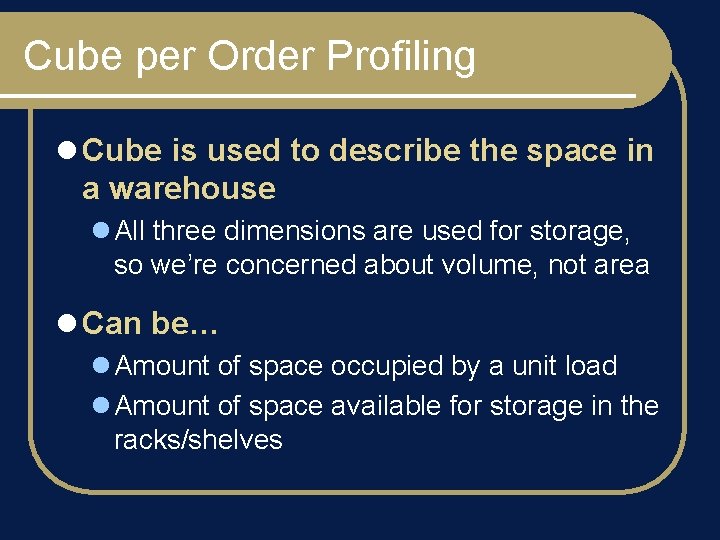Cube per Order Profiling l Cube is used to describe the space in a