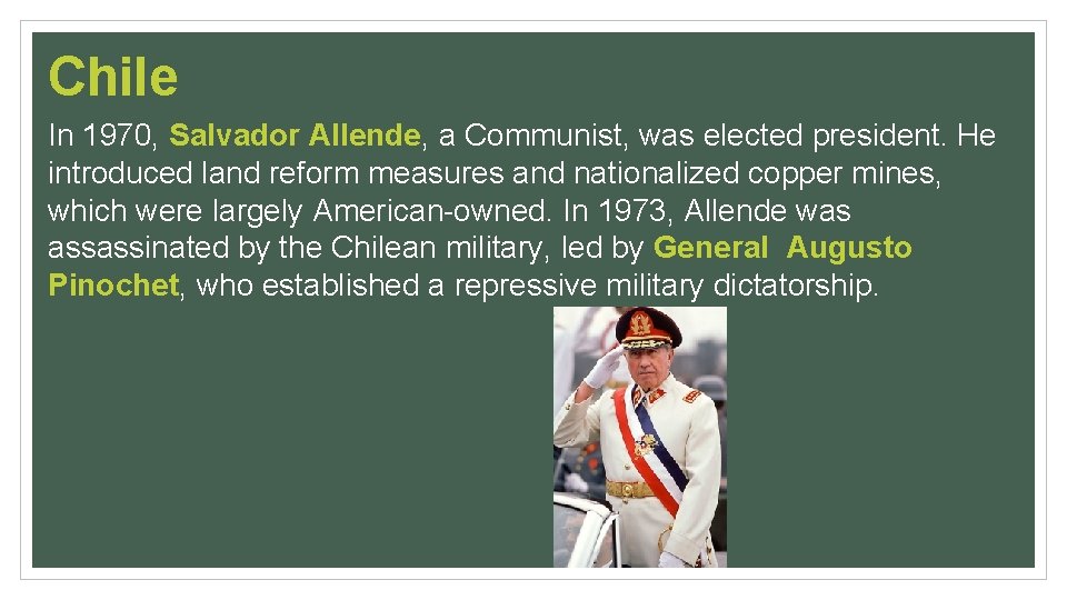 Chile In 1970, Salvador Allende, a Communist, was elected president. He introduced land reform