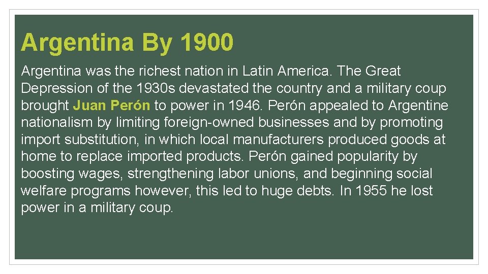 Argentina By 1900 Argentina was the richest nation in Latin America. The Great Depression