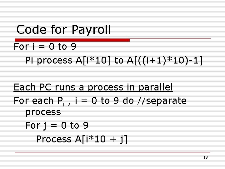 Code for Payroll For i = 0 to 9 Pi process A[i*10] to A[((i+1)*10)-1]