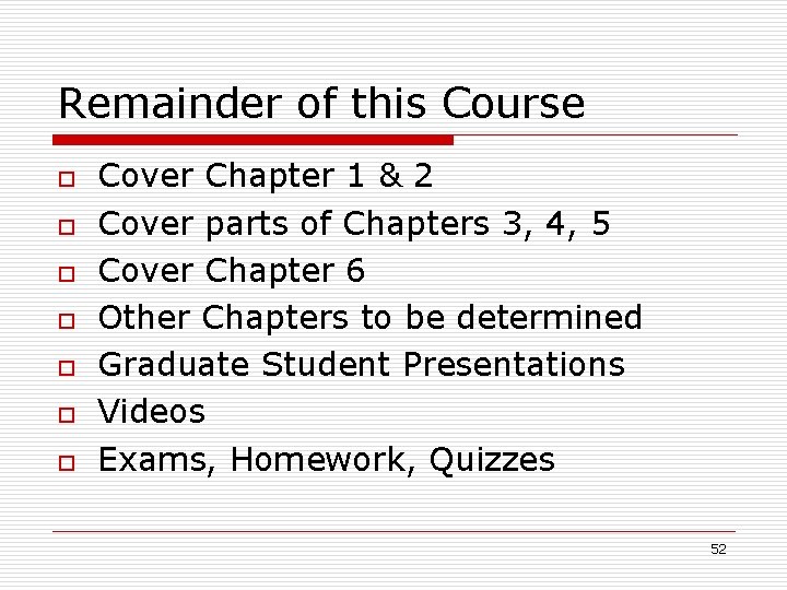 Remainder of this Course o o o o Cover Chapter 1 & 2 Cover