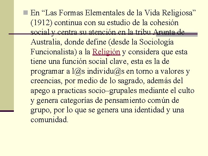 n En “Las Formas Elementales de la Vida Religiosa” (1912) continua con su estudio