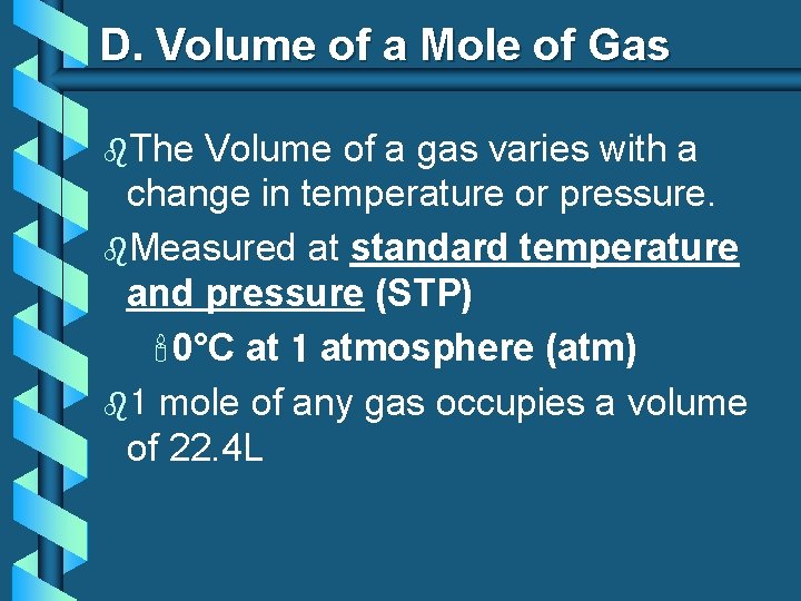 D. Volume of a Mole of Gas b. The Volume of a gas varies