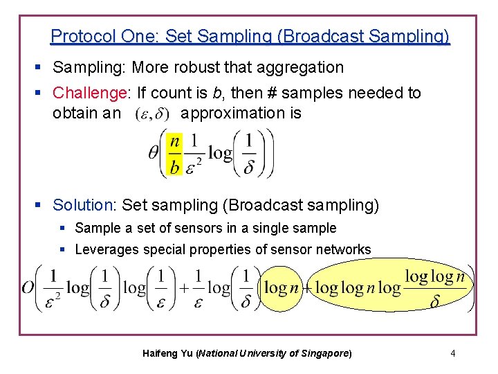Protocol One: Set Sampling (Broadcast Sampling) § Sampling: More robust that aggregation § Challenge: