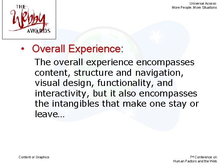 Universal Access: More People. More Situations • Overall Experience: Experience The overall experience encompasses