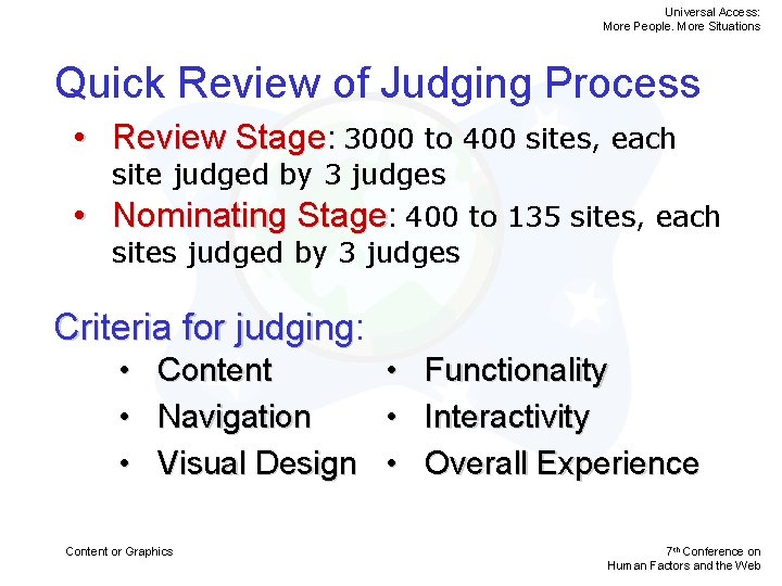 Universal Access: More People. More Situations Quick Review of Judging Process • Review Stage: