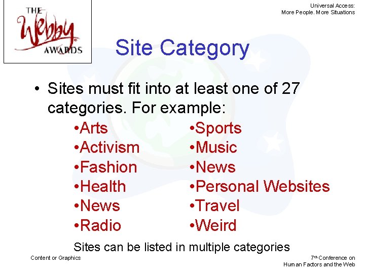 Universal Access: More People. More Situations Site Category • Sites must fit into at