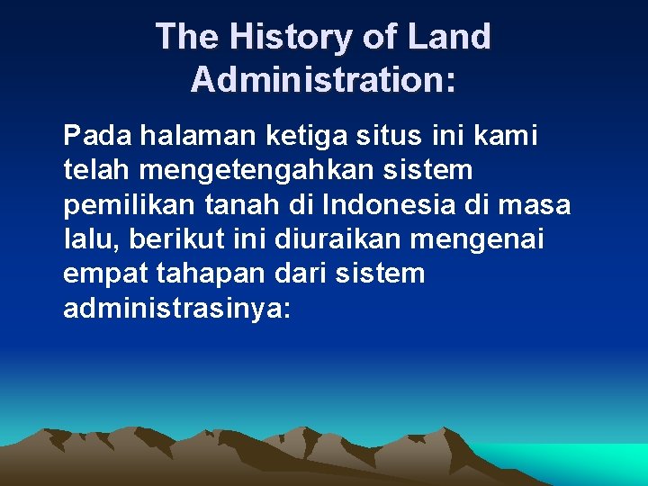 The History of Land Administration: Pada halaman ketiga situs ini kami telah mengetengahkan sistem