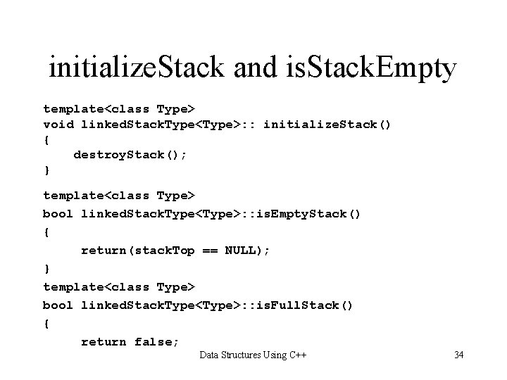 initialize. Stack and is. Stack. Empty template<class Type> void linked. Stack. Type<Type>: : initialize.