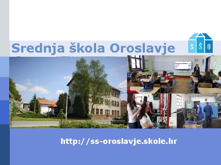 Srednja škola Oroslavje http: //ss-oroslavje. skole. hr 