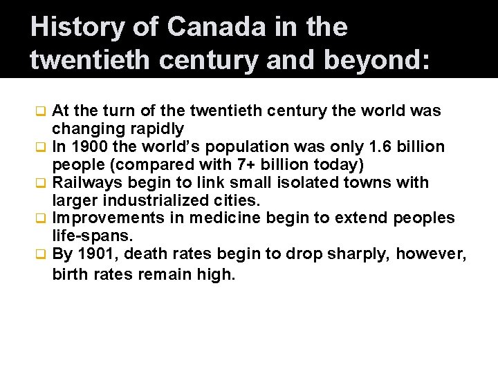 History of Canada in the twentieth century and beyond: q q q At the