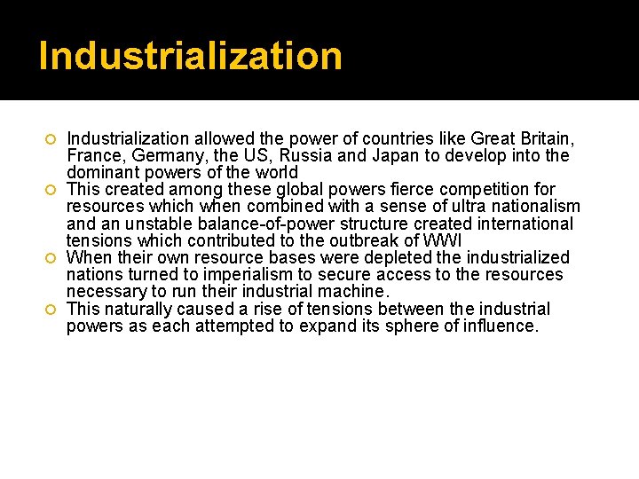Industrialization allowed the power of countries like Great Britain, France, Germany, the US, Russia