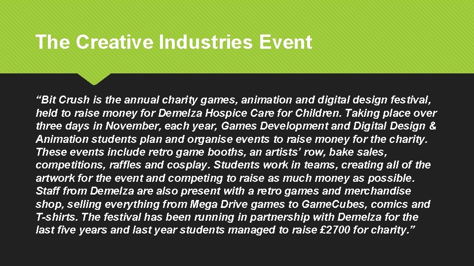 The Creative Industries Event “Bit Crush is the annual charity games, animation and digital