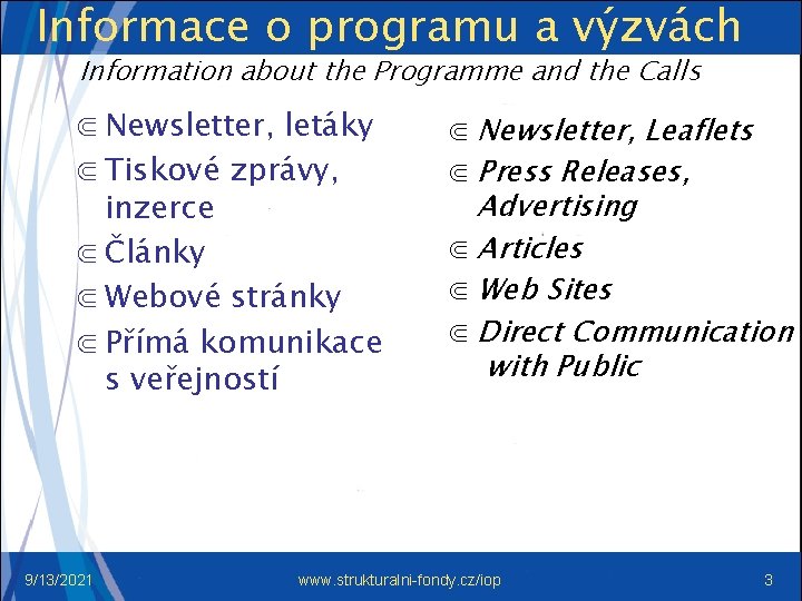 Informace o programu a výzvách Information about the Programme and the Calls ⋐ Newsletter,