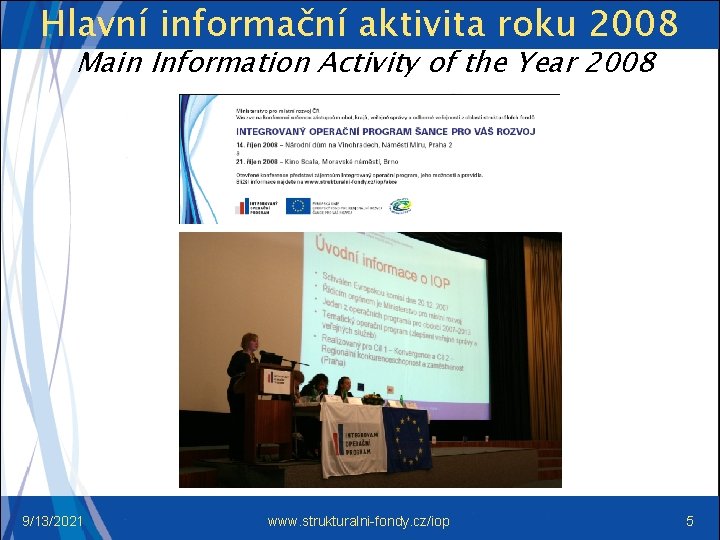 Hlavní informační aktivita roku 2008 Main Information Activity of the Year 2008 9/13/2021 www.