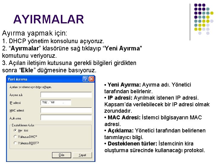 AYIRMALAR Ayırma yapmak için: 1. DHCP yönetim konsolunu açıyoruz. 2. “Ayırmalar” klasörüne sağ tıklayıp