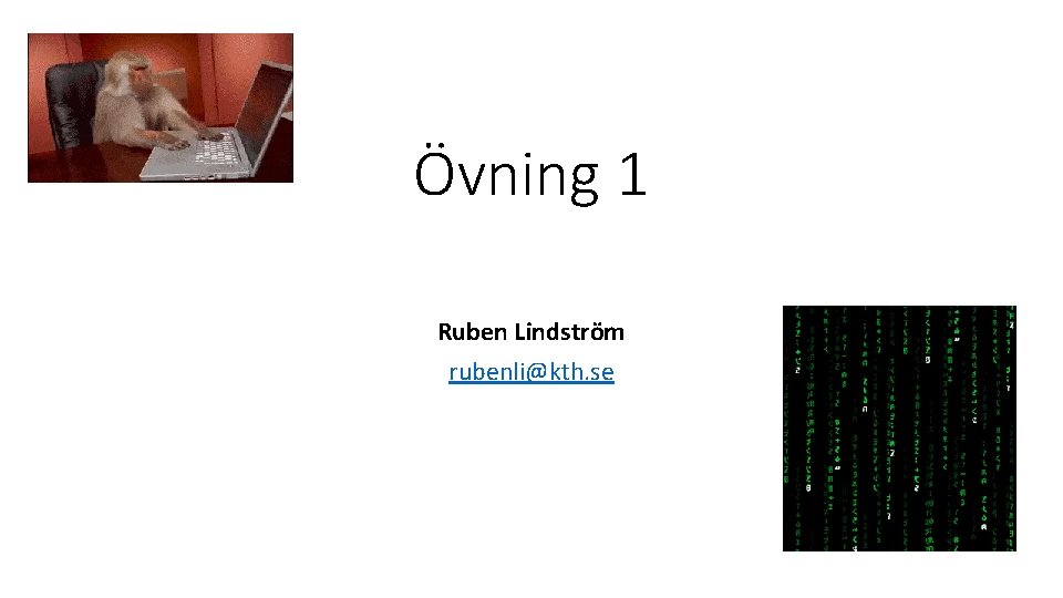 Övning 1 Ruben Lindström rubenli@kth. se 